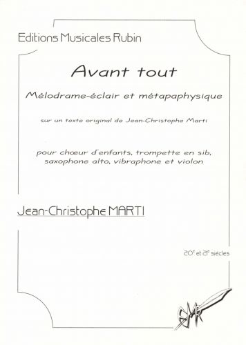 einband Avant tout  - Mlodrame-clair et mtapaphysique pour chur d'enfants et ensemble instrumental Martin Musique