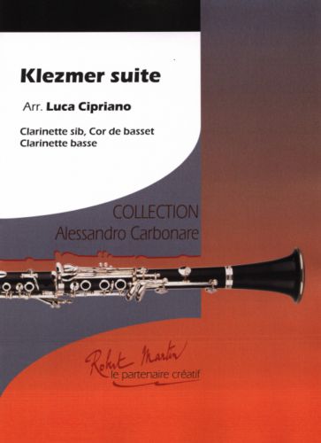 einband KLEZMER SUITE  for clarinet, basset horn, bass clarinet Editions Robert Martin