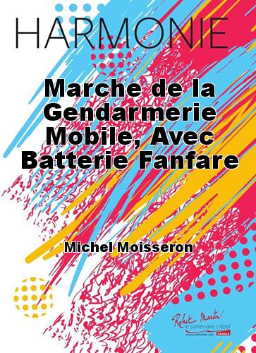 einband Marche de la Gendarmerie Mobile, Avec Batterie Fanfare Martin Musique