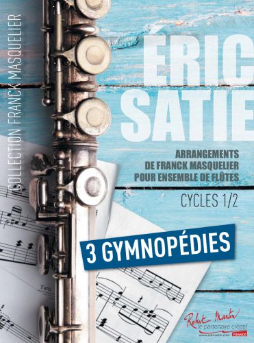 einband TROIS GYMNOPEDIES pour Ensemble de flutes Editions Robert Martin